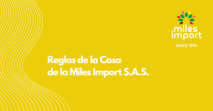 Reglas de la Casa de la Miles Import S.A.S.
